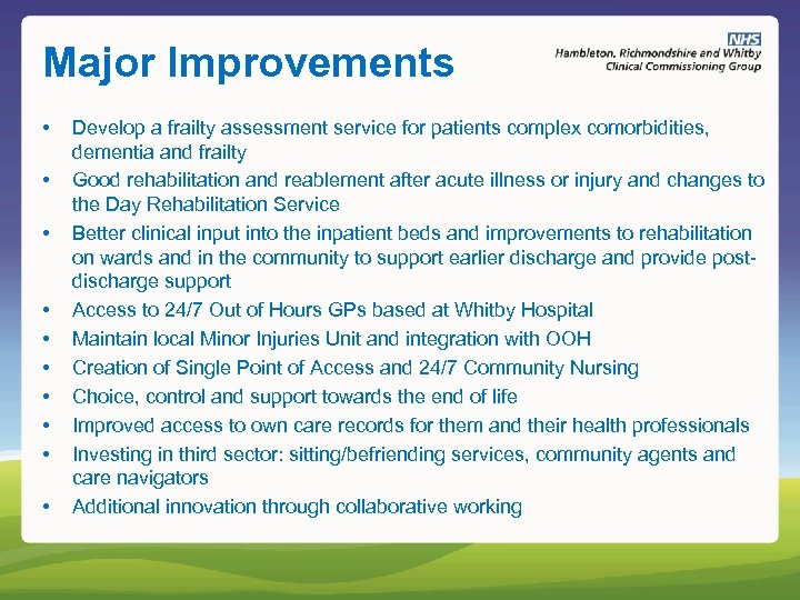 Major Improvements • • • Develop a frailty assessment service for patients complex comorbidities,