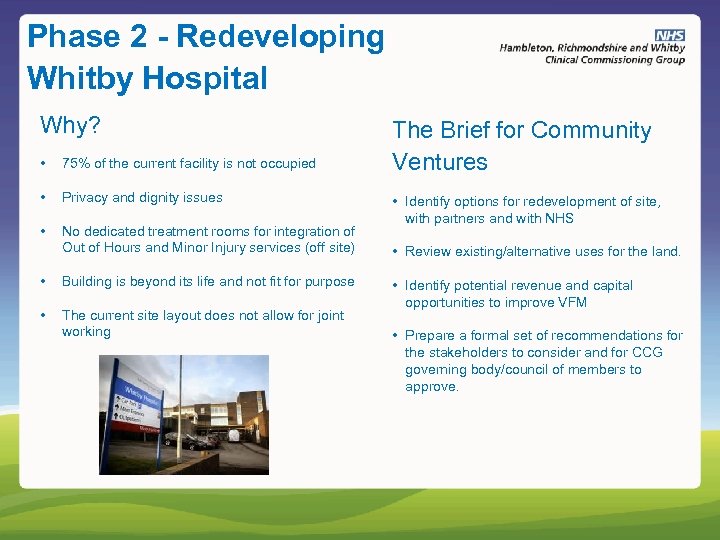 Phase 2 - Redeveloping Whitby Hospital Why? • 75% of the current facility is