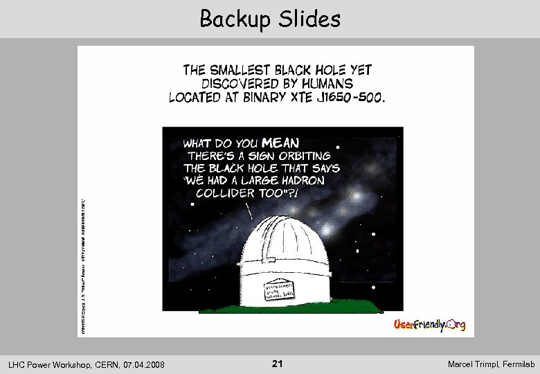 Backup Slides LHC Power Workshop, CERN, 07. 04. 2008 21 Marcel Trimpl, Fermilab 