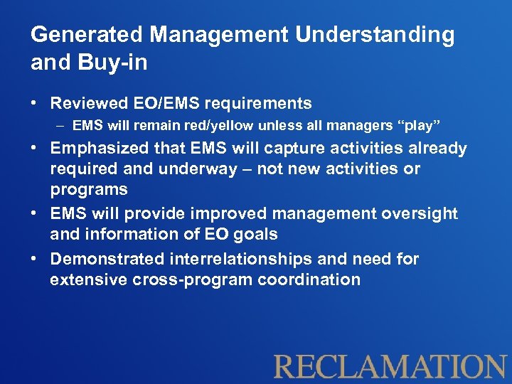 Generated Management Understanding and Buy-in • Reviewed EO/EMS requirements – EMS will remain red/yellow