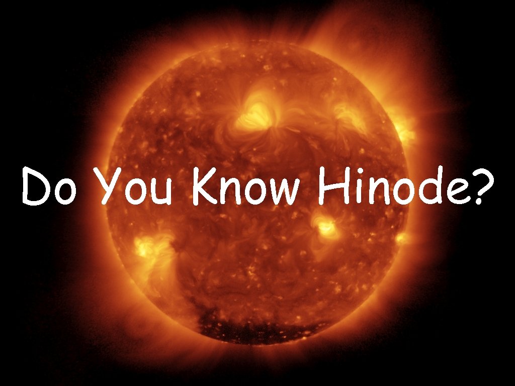 Do You Know Hinode? 