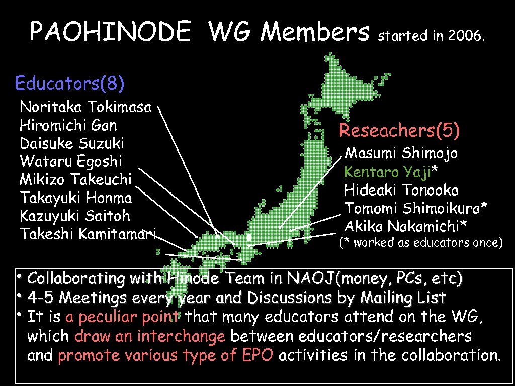 PAOHINODE WG Members started in 2006. Educators(8) Noritaka Tokimasa Hiromichi Gan Daisuke Suzuki Wataru