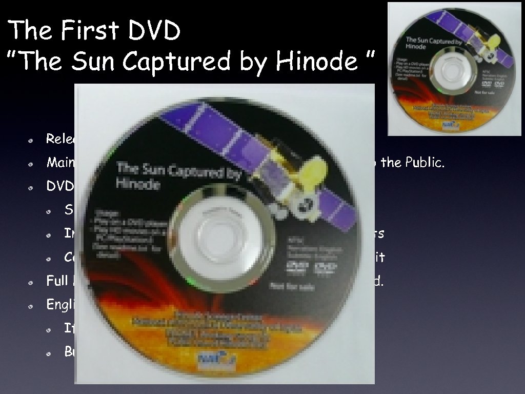 The First DVD ”The Sun Captured by Hinode ” Released in 2008 Mainly for