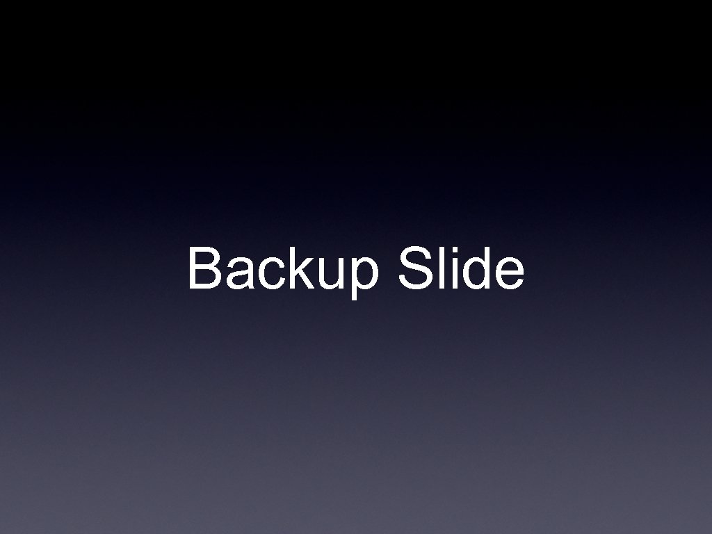 Backup Slide 