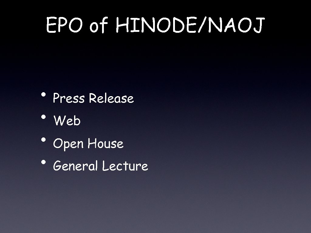 EPO of HINODE/NAOJ • Press Release • Web • Open House • General Lecture