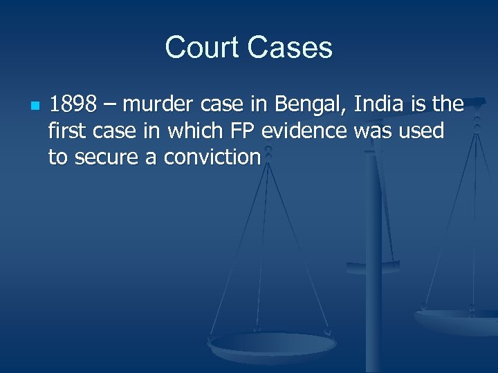 Court Cases n 1898 – murder case in Bengal, India is the first case