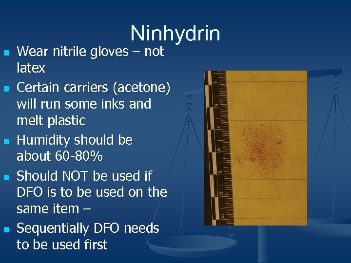 Ninhydrin n n Wear nitrile gloves – not latex Certain carriers (acetone) will run