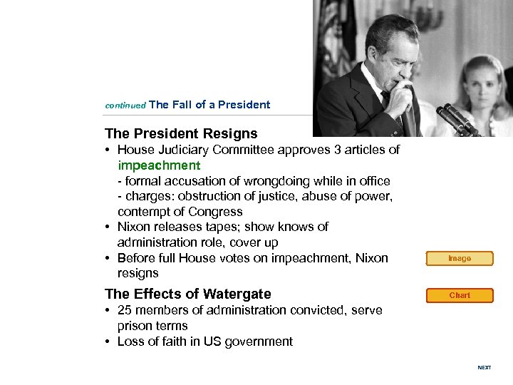 continued The Fall of a President The President Resigns • House Judiciary Committee approves