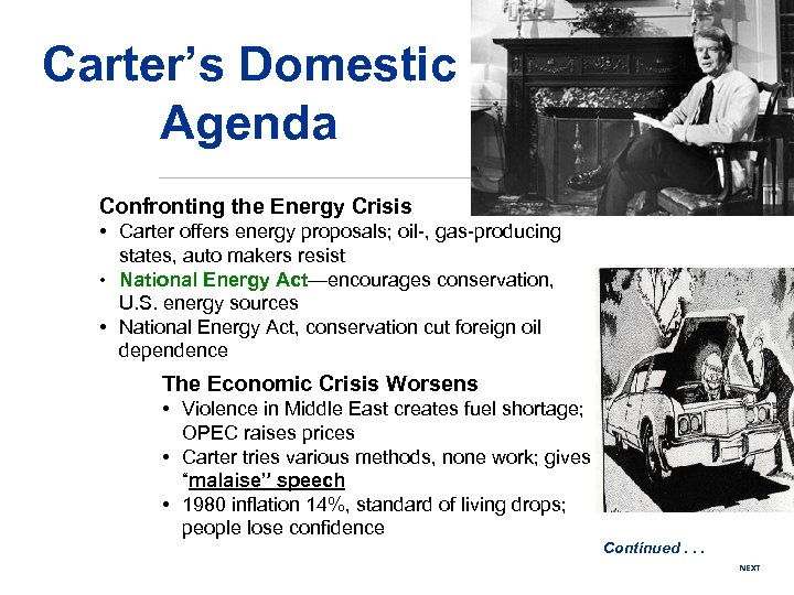 Carter’s Domestic Agenda Confronting the Energy Crisis • Carter offers energy proposals; oil-, gas-producing