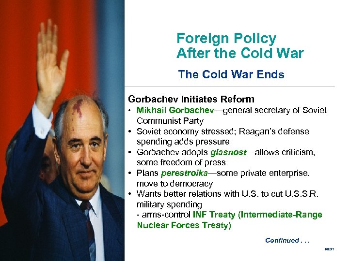 SECTION 4 Foreign Policy After the Cold War The Cold War Ends Gorbachev Initiates