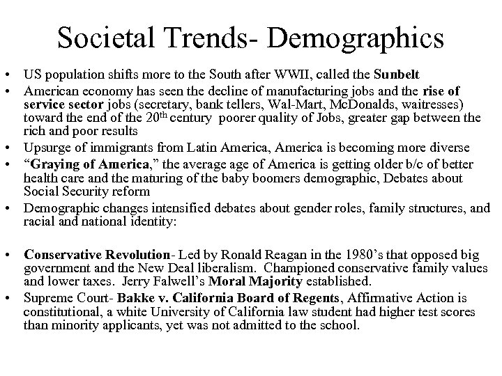 Societal Trends- Demographics • US population shifts more to the South after WWII, called