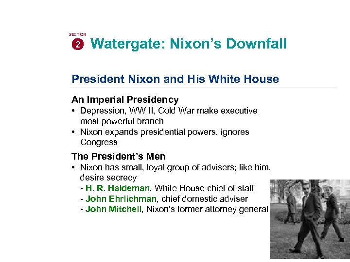 SECTION 2 Watergate: Nixon’s Downfall President Nixon and His White House An Imperial Presidency