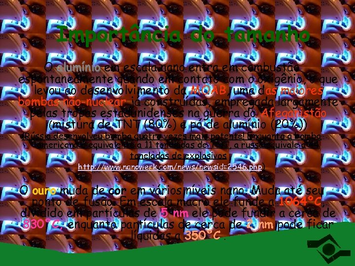 Importância do tamanho O alumínio em escala nano entra em combustão espontaneamente quando em