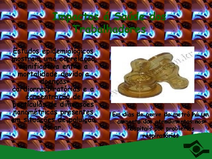 Impactos á Saúde dos Trabalhadores Estudos epidemiológicos mostram uma correlação significativa entre a mortalidade