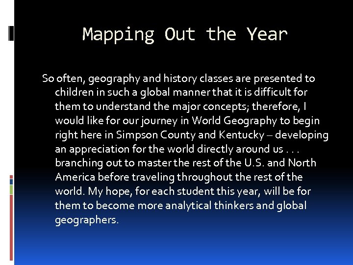 Mapping Out the Year So often, geography and history classes are presented to children