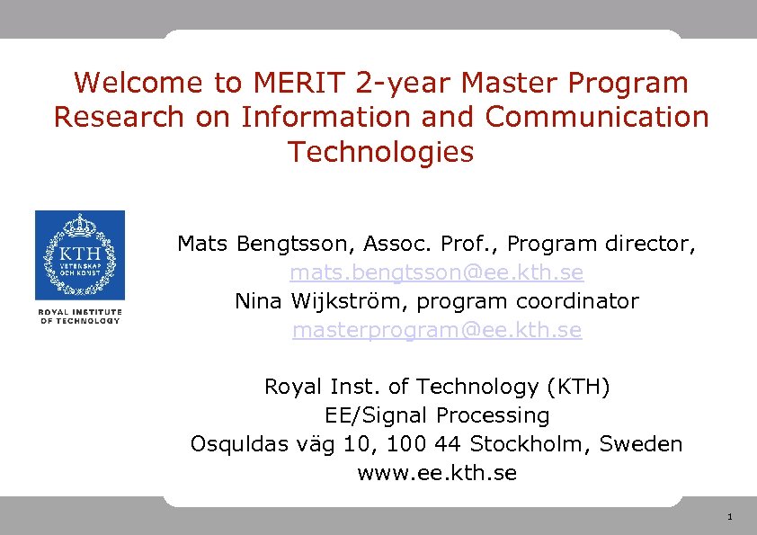 Welcome to MERIT 2 -year Master Program Research on Information and Communication Technologies Mats