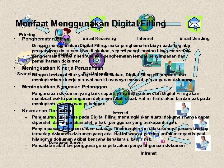 Manfaat Menggunakan Digital Filling • Printing Penghematan Biaya Email Receiving Internet Email Sending –