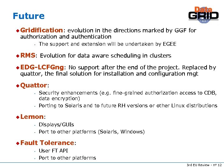 Future u Gridification: evolution in the directions marked by GGF for authorization and authentication