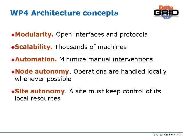 WP 4 Architecture concepts u. Modularity. Open interfaces and protocols u. Scalability. Thousands of