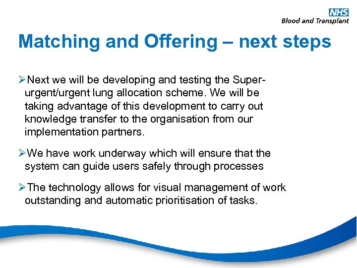 Matching and Offering – next steps ØNext we will be developing and testing the