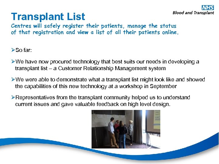 Transplant List Centres will safely register their patients, manage the status of that registration