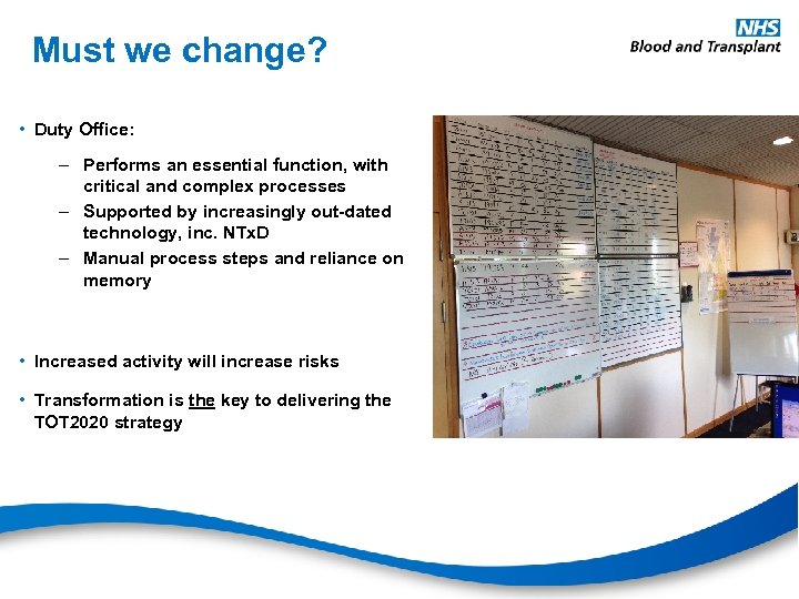 Must we change? • Duty Office: – Performs an essential function, with critical and