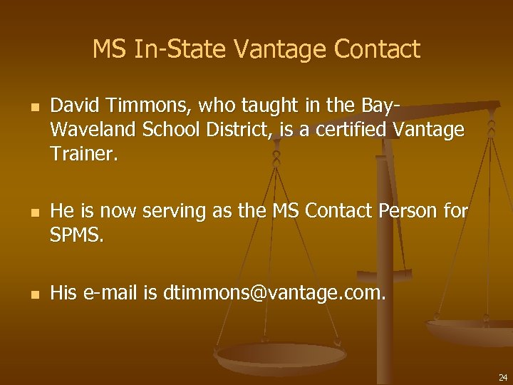 MS In-State Vantage Contact n n n David Timmons, who taught in the Bay.