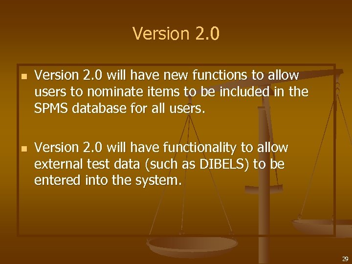 Version 2. 0 n n Version 2. 0 will have new functions to allow