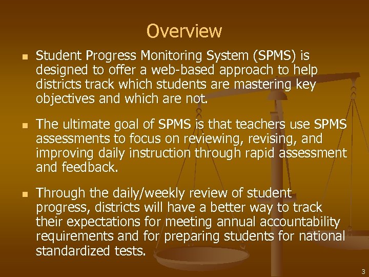 Overview n n n Student Progress Monitoring System (SPMS) is designed to offer a