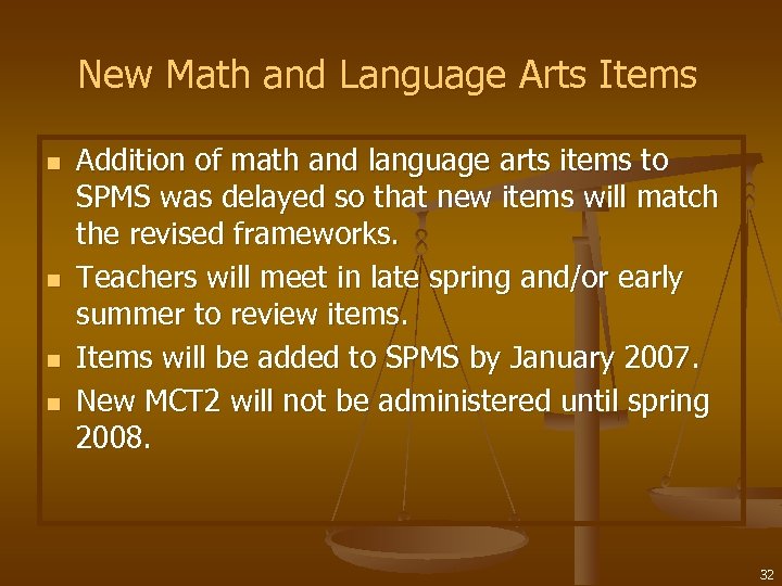 New Math and Language Arts Items n n Addition of math and language arts