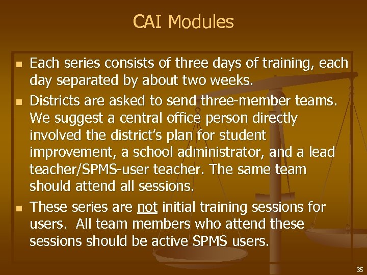 CAI Modules n n n Each series consists of three days of training, each