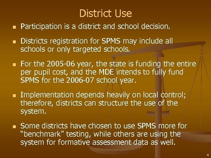 District Use n n n Participation is a district and school decision. Districts registration