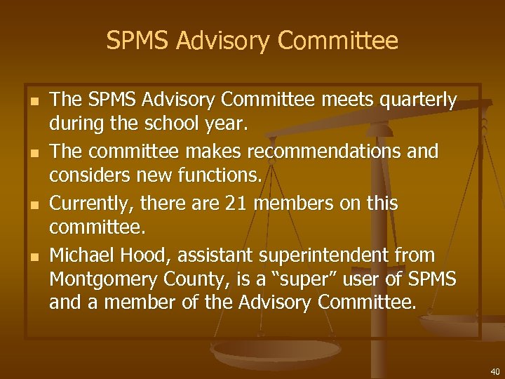 SPMS Advisory Committee n n The SPMS Advisory Committee meets quarterly during the school