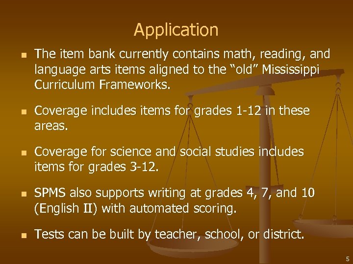 Application n n The item bank currently contains math, reading, and language arts items