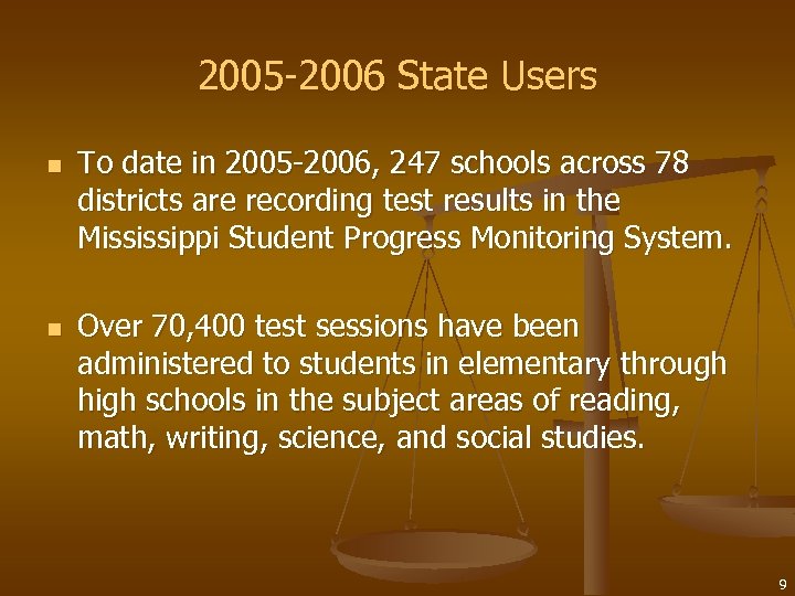 2005 -2006 State Users n n To date in 2005 -2006, 247 schools across