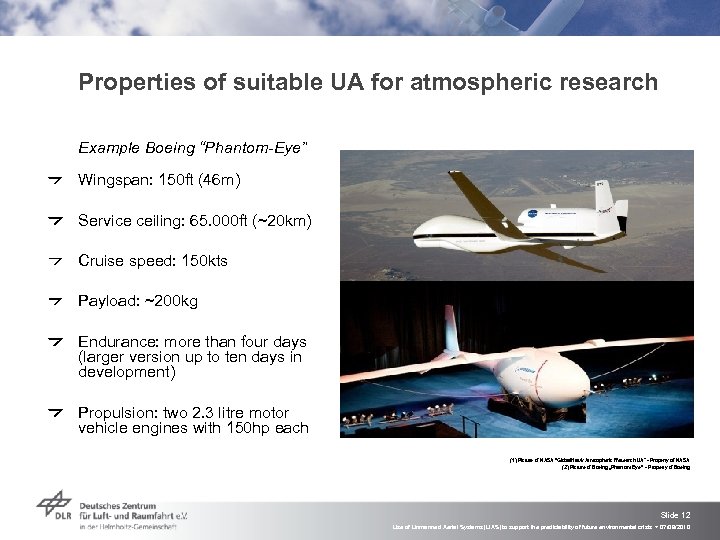 Properties of suitable UA for atmospheric research Example Boeing “Phantom-Eye” Wingspan: 150 ft (46