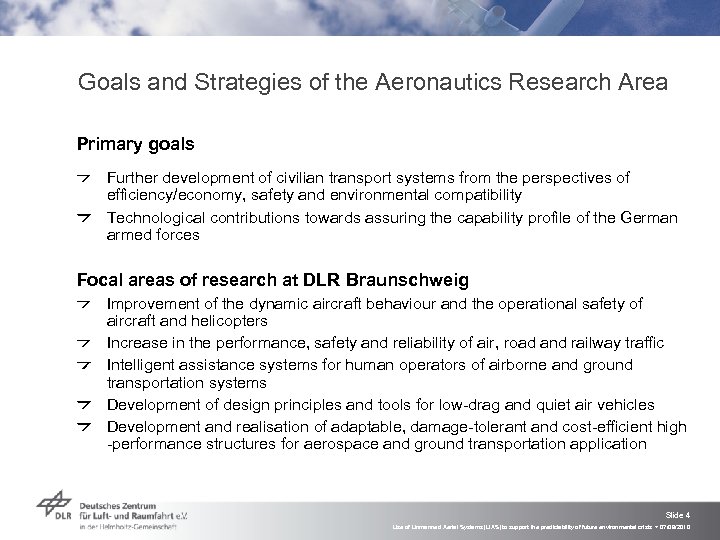 Goals and Strategies of the Aeronautics Research Area Primary goals Further development of civilian