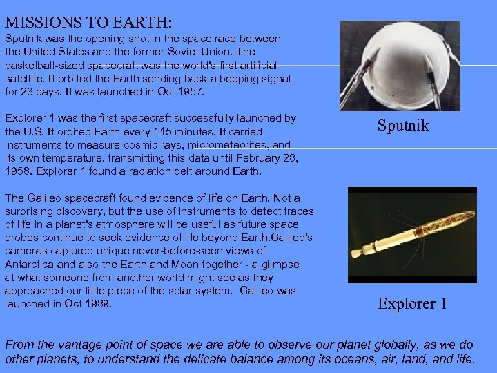 MISSIONS TO EARTH: Sputnik was the opening shot in the space race between the