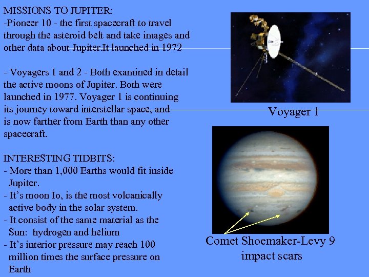 MISSIONS TO JUPITER: -Pioneer 10 - the first spacecraft to travel through the asteroid