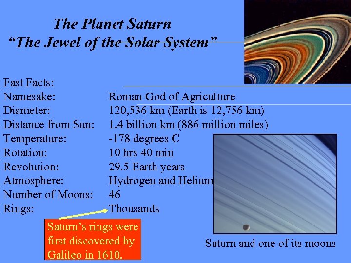 The Planet Saturn “The Jewel of the Solar System” Fast Facts: Namesake: Diameter: Distance