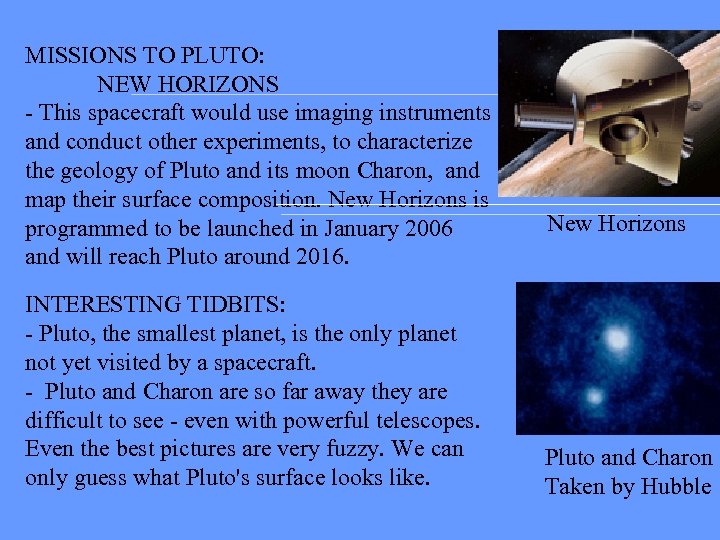 MISSIONS TO PLUTO: NEW HORIZONS - This spacecraft would use imaging instruments and conduct