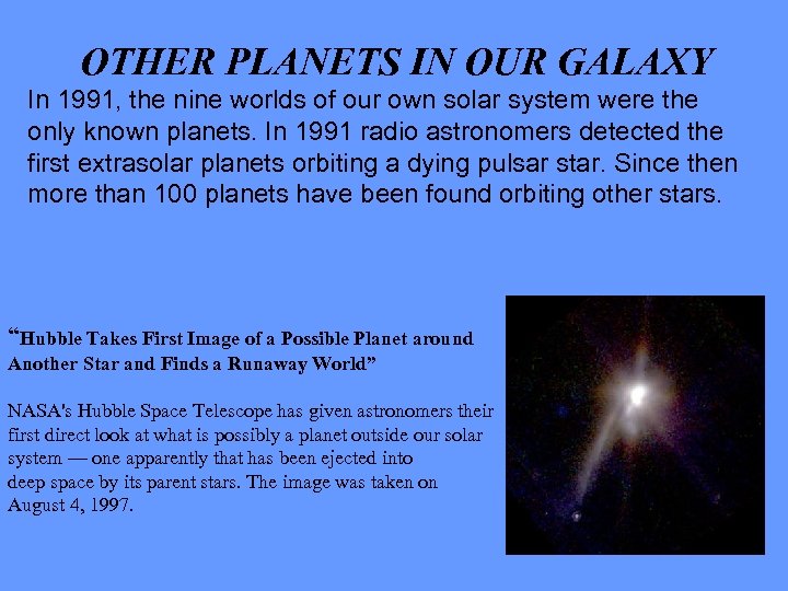 OTHER PLANETS IN OUR GALAXY In 1991, the nine worlds of our own solar