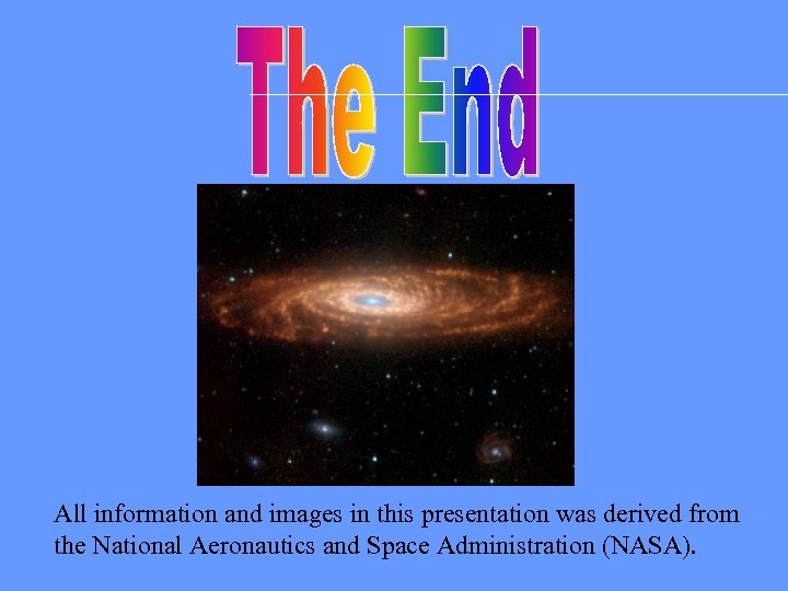 All information and images in this presentation was derived from the National Aeronautics and
