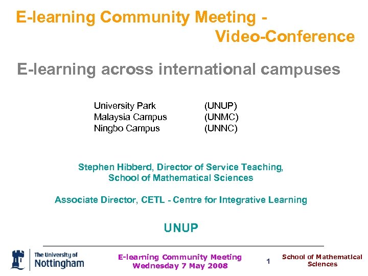 E-learning Community Meeting Video-Conference E-learning across international campuses University Park Malaysia Campus Ningbo Campus