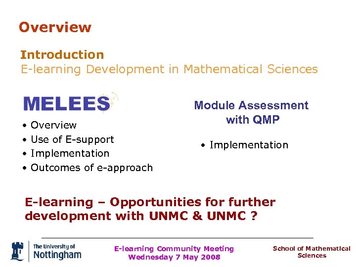 Overview Introduction E-learning Development in Mathematical Sciences • • Overview Use of E-support Implementation