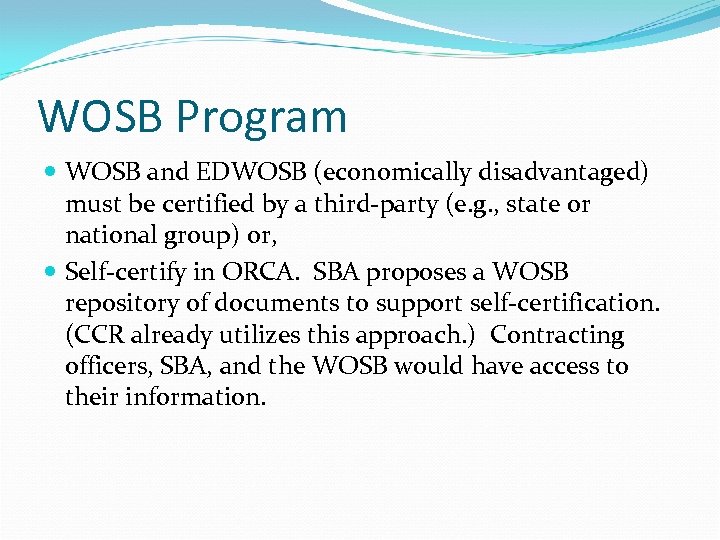 WOSB Program WOSB and EDWOSB (economically disadvantaged) must be certified by a third-party (e.