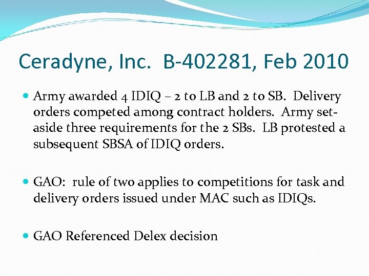 Ceradyne, Inc. B-402281, Feb 2010 Army awarded 4 IDIQ – 2 to LB and