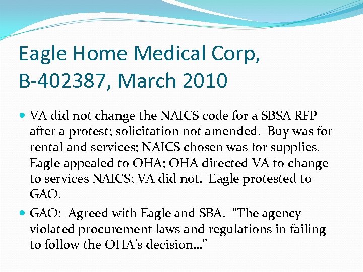 Eagle Home Medical Corp, B-402387, March 2010 VA did not change the NAICS code