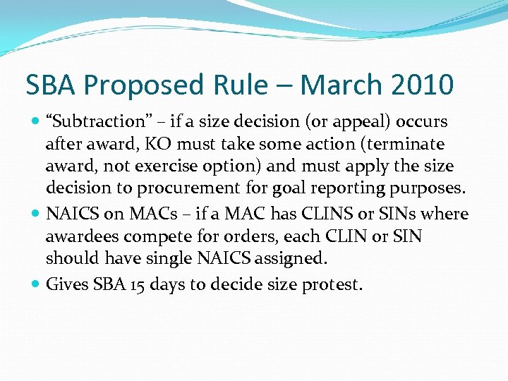 SBA Proposed Rule – March 2010 “Subtraction” – if a size decision (or appeal)