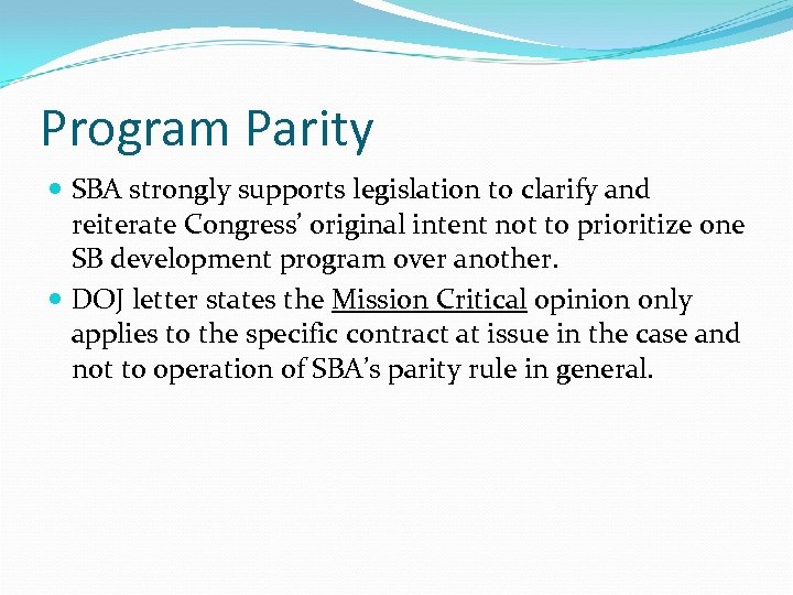 Program Parity SBA strongly supports legislation to clarify and reiterate Congress’ original intent not
